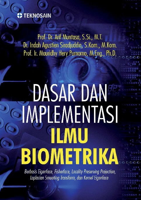 Dasar dan Implementasi Ilmu Biometrika; Berbasis Eigenface, Fisherface, Locality Preserving Projection, Laplacian Smooting Transform, dan Kernel Eigenface